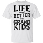 Life Is Just Beter With Grand Kids T-Shirt CustomCat