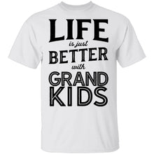 Life Is Just Better With Grand Kids T-Shirt
