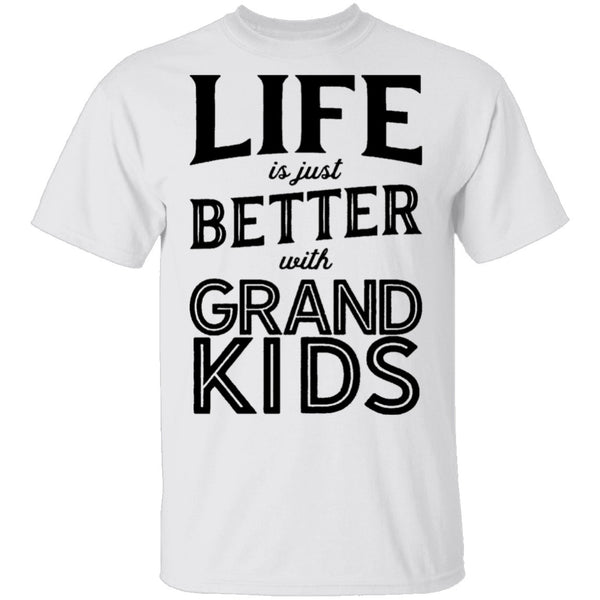 Life Is Just Beter With Grand Kids T-Shirt CustomCat
