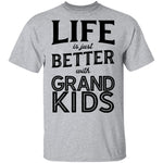 Life Is Just Beter With Grand Kids T-Shirt CustomCat