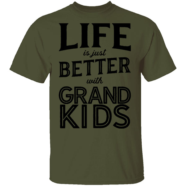 Life Is Just Beter With Grand Kids T-Shirt CustomCat