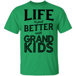 Life Is Just Beter With Grand Kids T-Shirt CustomCat