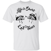 Life Is Short Eat Tacos T-Shirt