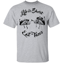 Life Is Short Eat Tacos T-Shirt