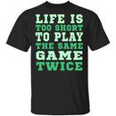 Life Is Short T-Shirt CustomCat