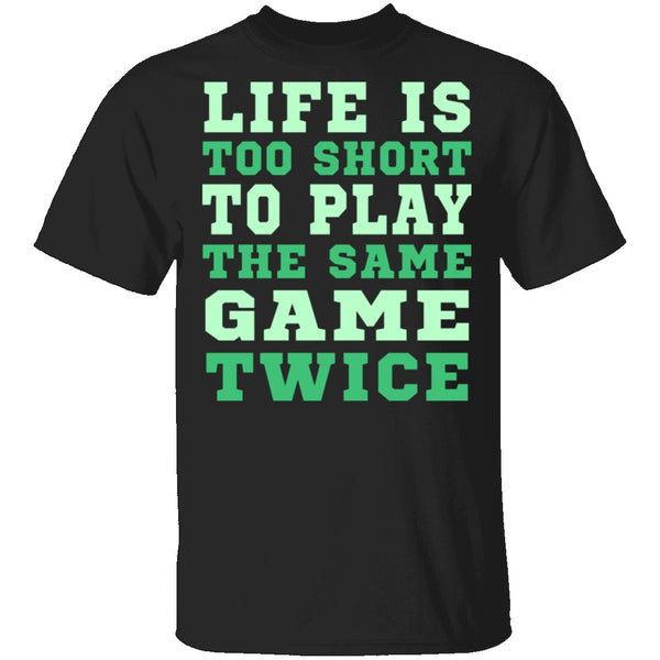 Life Is Short T-Shirt CustomCat