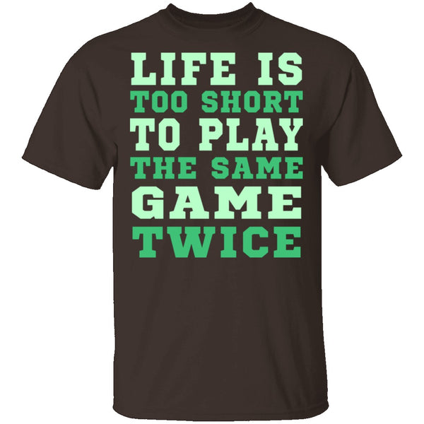 Life Is Short T-Shirt CustomCat