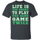 Life Is Short T-Shirt CustomCat