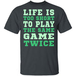 Life Is Short T-Shirt CustomCat