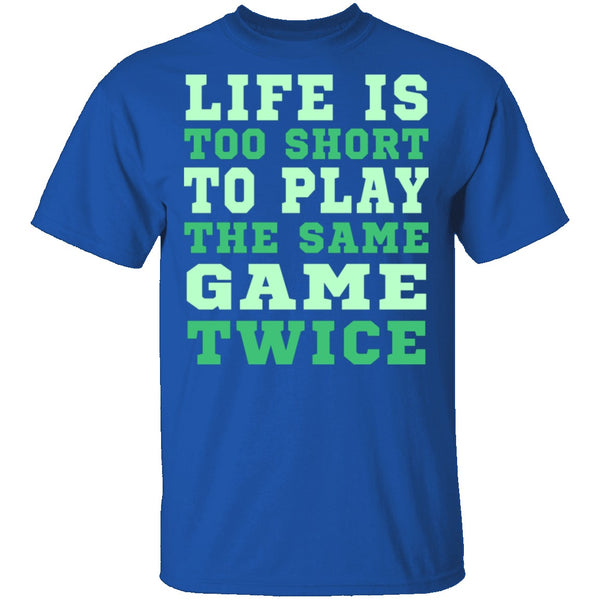 Life Is Short T-Shirt CustomCat