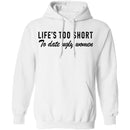 Life Is Too Short To Date Ugly Women T-Shirt CustomCat