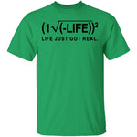 Life Just Got Real Formula T-Shirt CustomCat