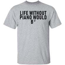 Life Without Piano Would B Minor T-Shirt