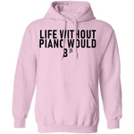 Life Without Piano Would B Minor T-Shirt CustomCat