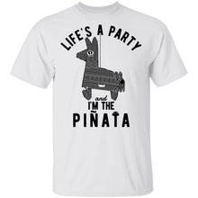 Life's A Party And I'm The Pinata T-Shirt