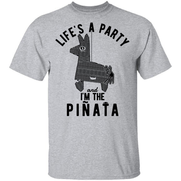 Life's A Party And I'm The Pinata T-Shirt CustomCat