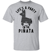Life's A Party And I'm The Pinata T-Shirt