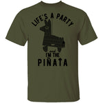 Life's A Party And I'm The Pinata T-Shirt CustomCat