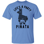 Life's A Party And I'm The Pinata T-Shirt CustomCat
