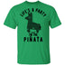 Life's A Party And I'm The Pinata T-Shirt CustomCat