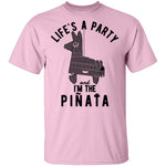 Life's A Party And I'm The Pinata T-Shirt CustomCat
