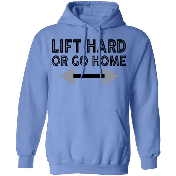 Lift Hard Or Go Home T-Shirt CustomCat