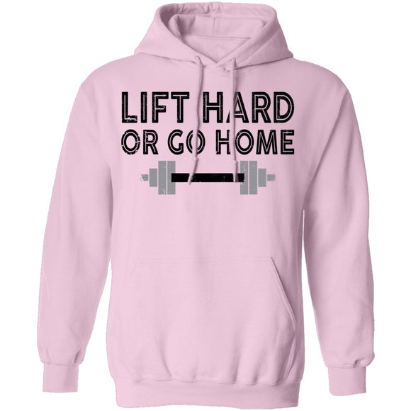 Lift Hard Or Go Home T-Shirt CustomCat