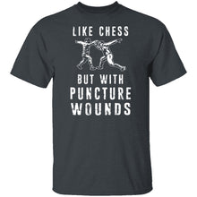 Like Chess But With Puncture Wounds T-Shirt
