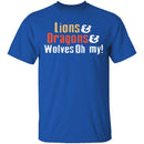 Lions Dragons Wolves T-Shirt CustomCat