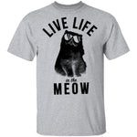 Live Life In The Meow T-Shirt CustomCat