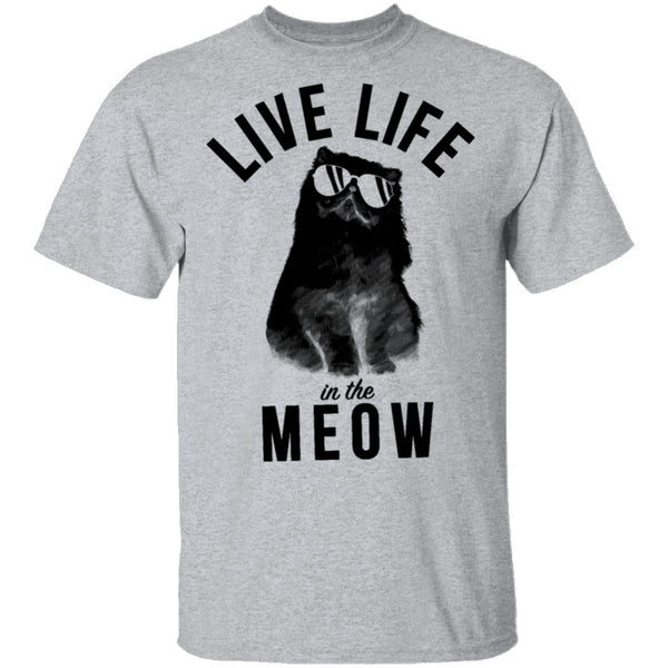 Live Life In The Meow T-Shirt CustomCat