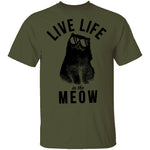 Live Life In The Meow T-Shirt CustomCat