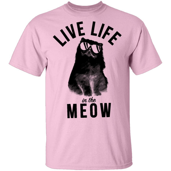 Live Life In The Meow T-Shirt CustomCat