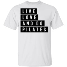 Live Love And Do Pilates T-Shirt