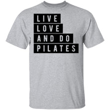 Live Love And Do Pilates T-Shirt
