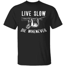 Live Slow Die Whenever T-Shirt