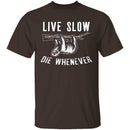 Live Slow Die Whenever T-Shirt CustomCat