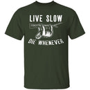 Live Slow Die Whenever T-Shirt CustomCat