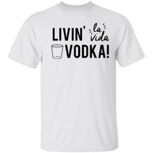 Livin' La Vida Vodka T-Shirt