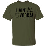 Livin' La Vida Vodka T-Shirt CustomCat