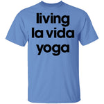 Living La Vida Yoga T-Shirt CustomCat