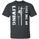Living On The Edge T-Shirt CustomCat