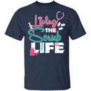 Living The Scrub Life T-Shirt CustomCat