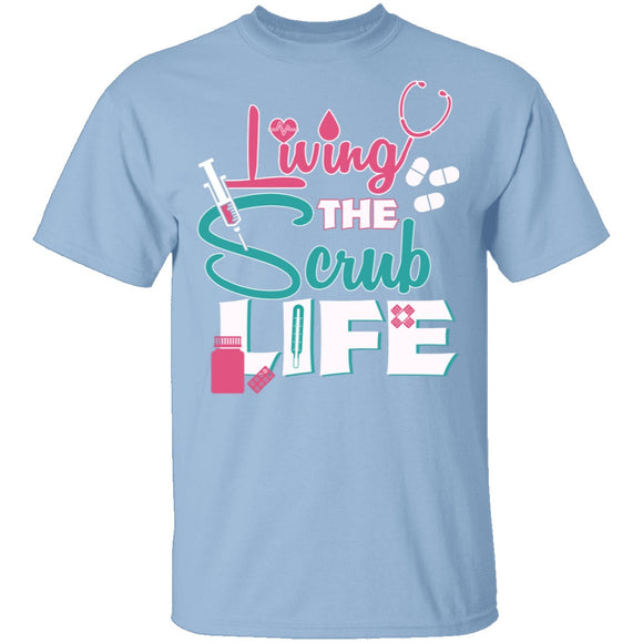Living The Scrub Life T-Shirt CustomCat