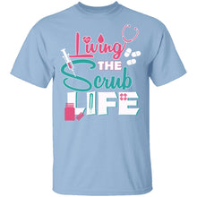 Living The Scrub Life T-Shirt