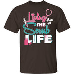 Living The Scrub Life T-Shirt CustomCat