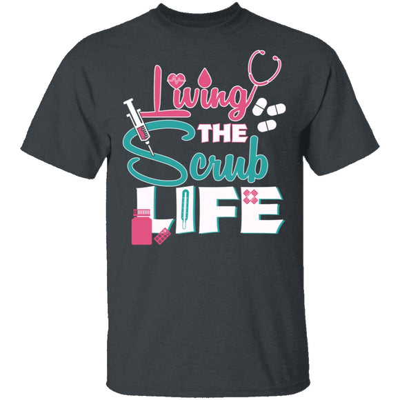 Living The Scrub Life T-Shirt CustomCat