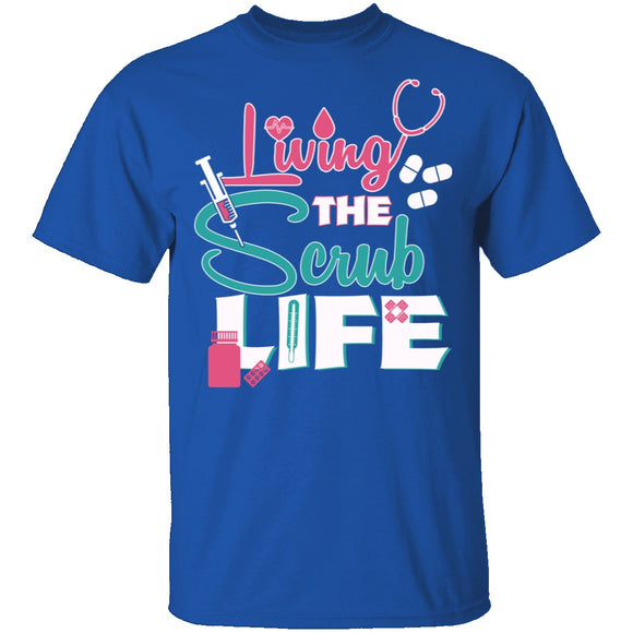 Living The Scrub Life T-Shirt CustomCat