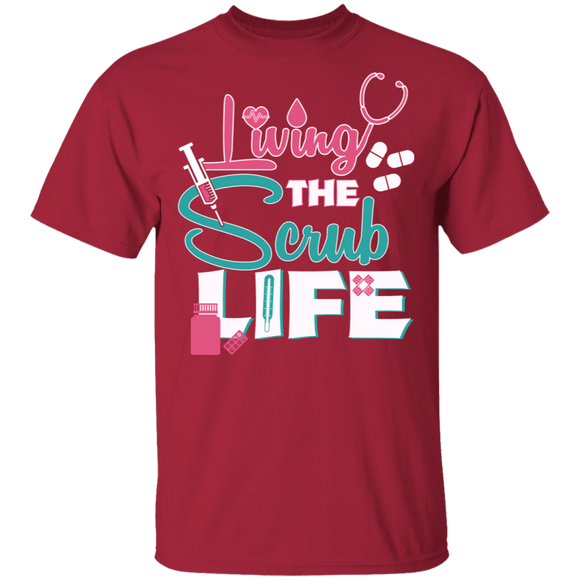 Living The Scrub Life T-Shirt CustomCat