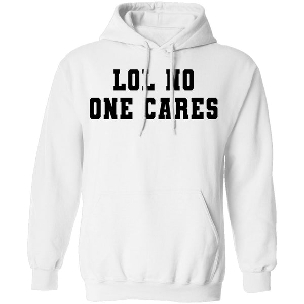 Lol No One Cares T-Shirt CustomCat